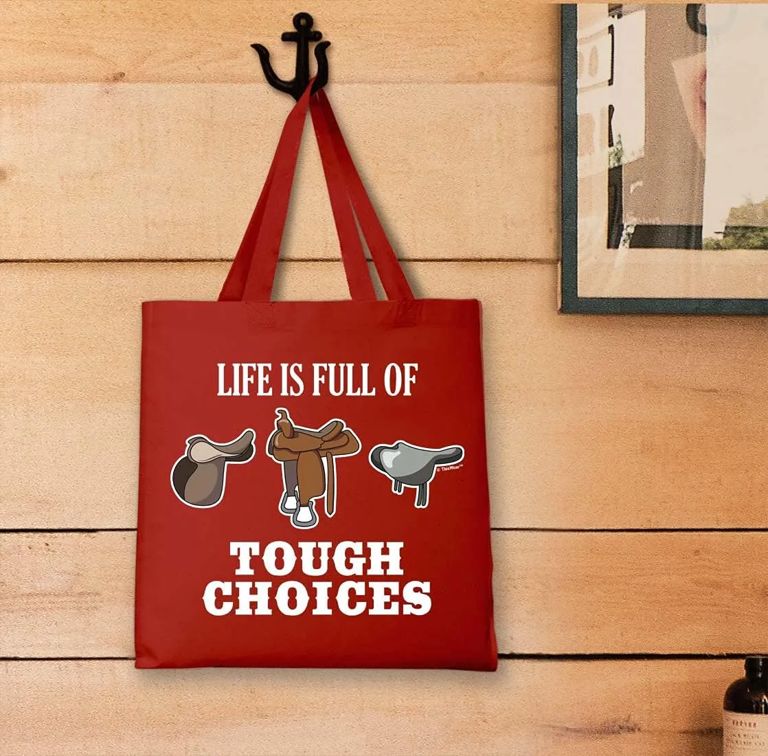 Life Is Full Of Tough Choices Horse Saddles Canvas Tote Bag