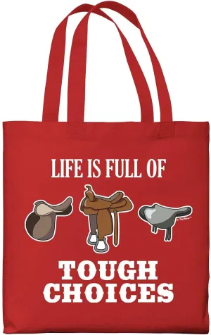 Life Is Full Of Tough Choices Horse Saddles Canvas Tote Bag