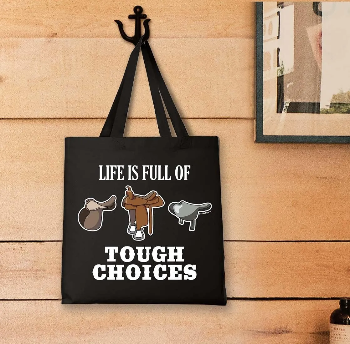 Life Is Full Of Tough Choices Horse Saddles Canvas Tote Bag