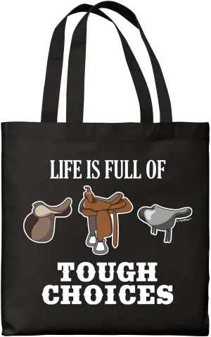 Life Is Full Of Tough Choices Horse Saddles Canvas Tote Bag